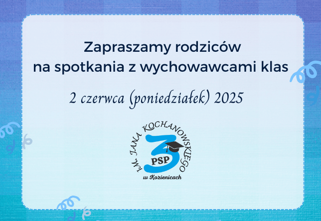 Zapraszamy rodziców spotkania z wychowawcami klas