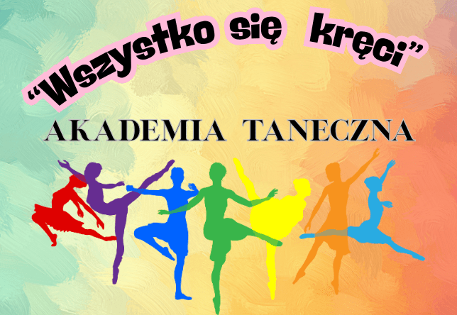 "Wszystko się kręci"- akademia taneczna