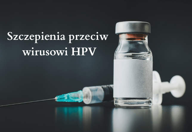 Szczepienia przeciw wirusowi HPV.