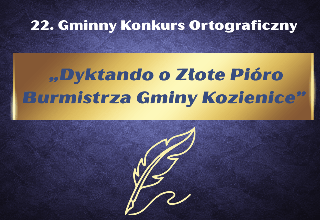 Rozstrzygnięcie 22. Gminnego Konkursu Ortograficznego „Dyktando o Złote Pióro Burmistrza Gminy Kozienice”