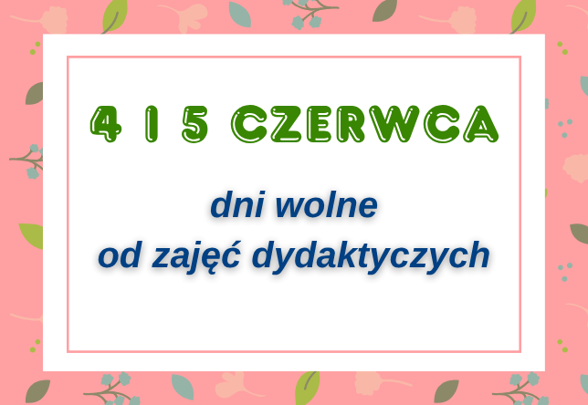 4 i 5 czerwca dni wolne od zajęć dydaktycznych